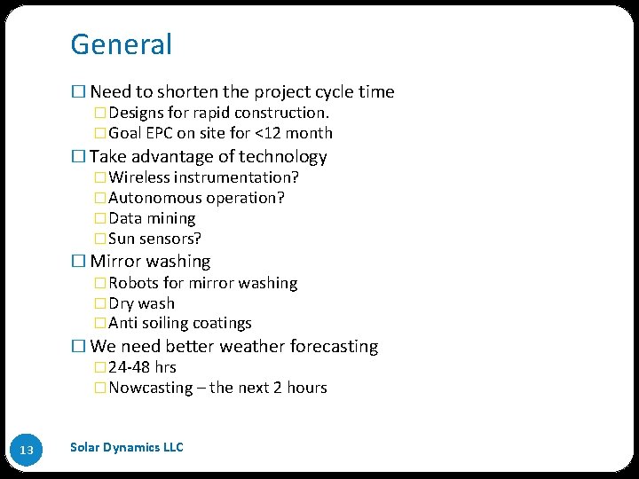 General � Need to shorten the project cycle time �Designs for rapid construction. �Goal