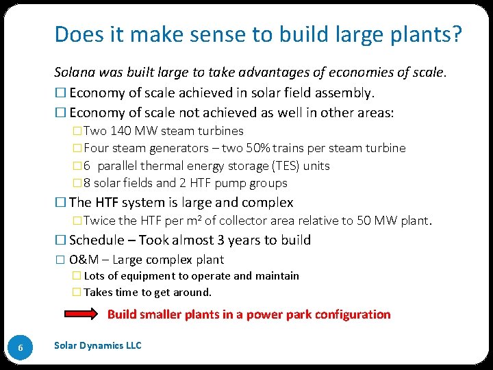 Does it make sense to build large plants? Solana was built large to take