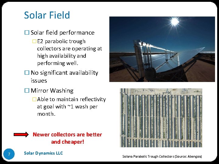 Solar Field � Solar field performance �E 2 parabolic trough collectors are operating at