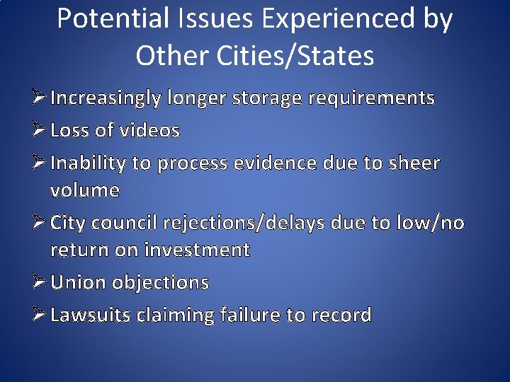 Potential Issues Experienced by Other Cities/States Ø Increasingly longer storage requirements Ø Loss of