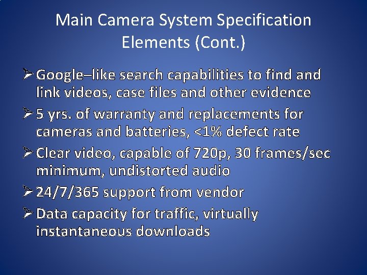 Main Camera System Specification Elements (Cont. ) Ø Google–like search capabilities to find and