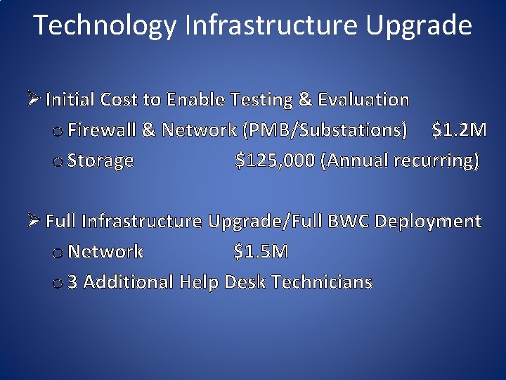 Technology Infrastructure Upgrade Ø Initial Cost to Enable Testing & Evaluation o Firewall &