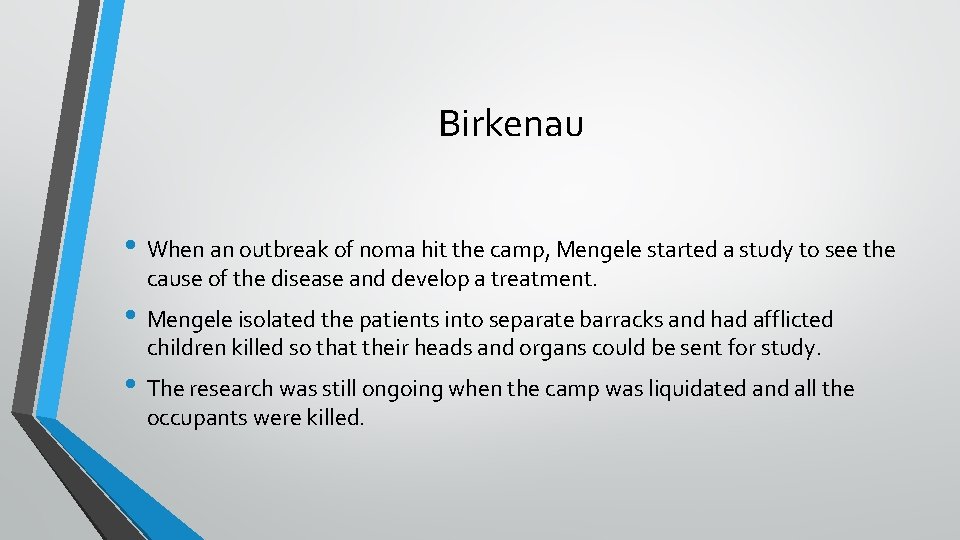 Birkenau • When an outbreak of noma hit the camp, Mengele started a study