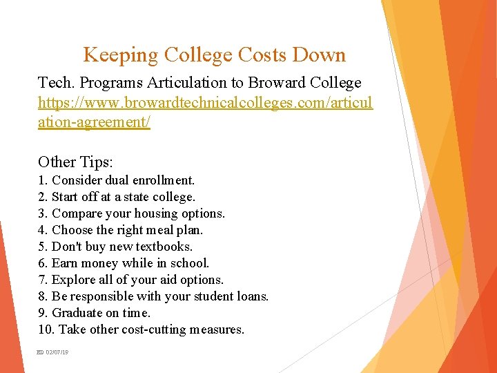 Keeping College Costs Down Tech. Programs Articulation to Broward College https: //www. browardtechnicalcolleges. com/articul