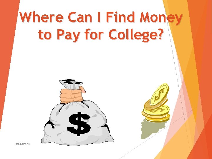 Where Can I Find Money to Pay for College? ED 02/07/19 