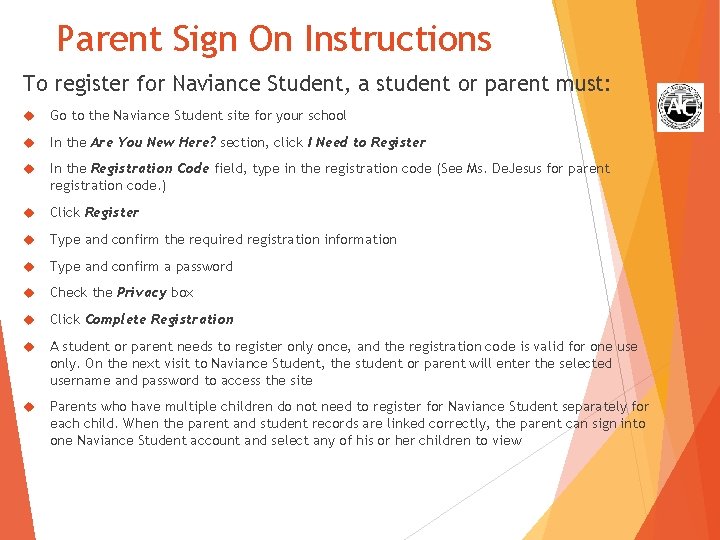 Parent Sign On Instructions To register for Naviance Student, a student or parent must: