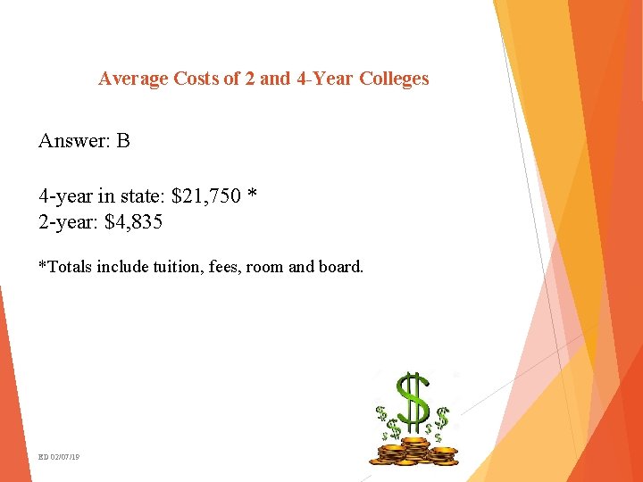 Average Costs of 2 and 4 -Year Colleges Answer: B 4 -year in state: