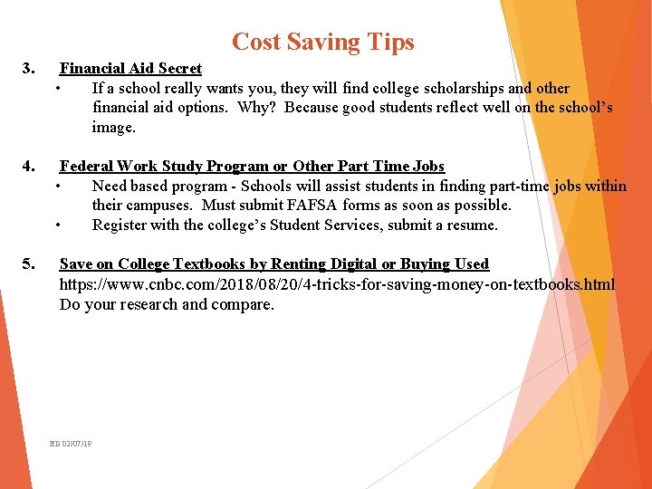 Cost Saving Tips 3. Financial Aid Secret • If a school really wants you,