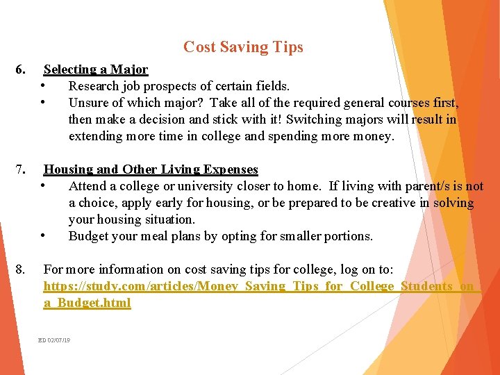 Cost Saving Tips 6. Selecting a Major • Research job prospects of certain fields.