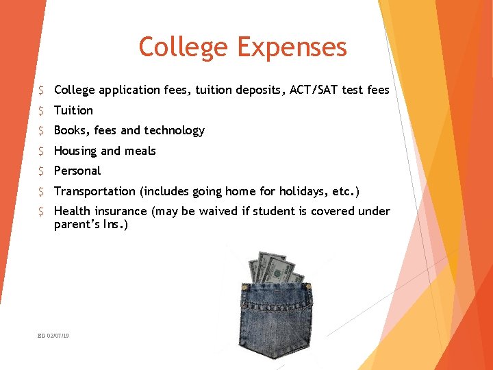 College Expenses $ College application fees, tuition deposits, ACT/SAT test fees $ Tuition $