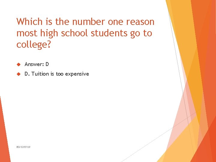 Which is the number one reason most high school students go to college? Answer: