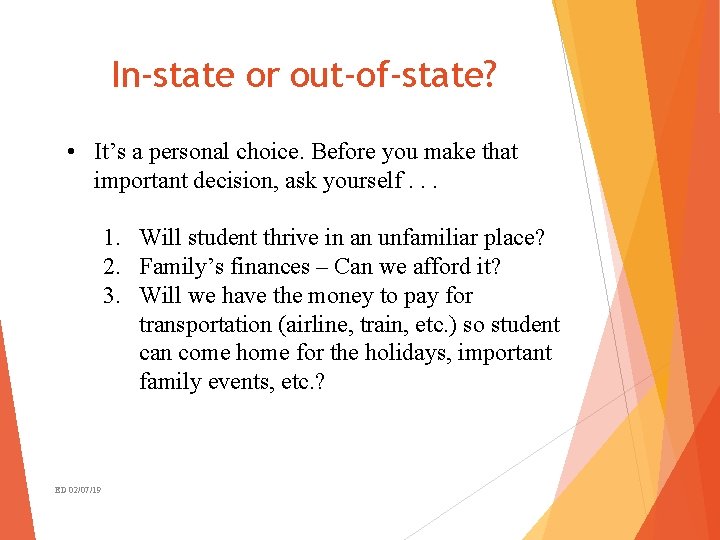 In-state or out-of-state? • It’s a personal choice. Before you make that important decision,