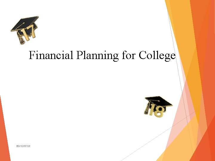 Financial Planning for College ED 02/07/19 