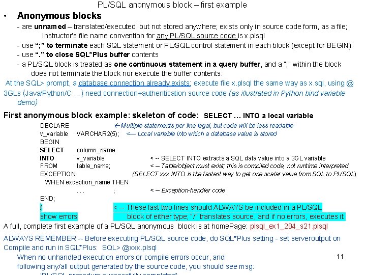 PL/SQL anonymous block – first example • Anonymous blocks - are unnamed – translated/executed, PL/SQL anonymous block – first example • Anonymous blocks - are unnamed – translated/executed,