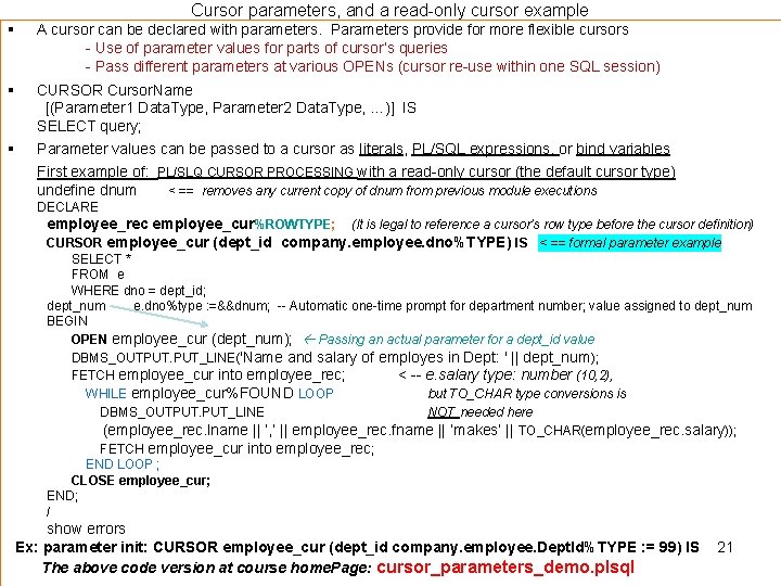 Cursor parameters, and a read-only cursor example § A cursor can be declared with Cursor parameters, and a read-only cursor example § A cursor can be declared with