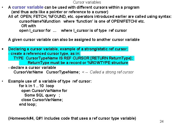 • Cursor variables A cursor variable can be used with different cursors within • Cursor variables A cursor variable can be used with different cursors within