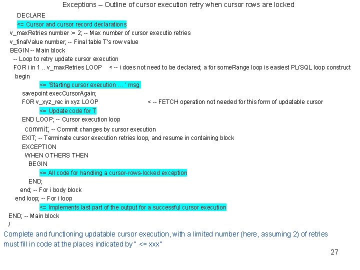 Exceptions – Outline of cursor execution retry when cursor rows are locked DECLARE <= Exceptions – Outline of cursor execution retry when cursor rows are locked DECLARE <=