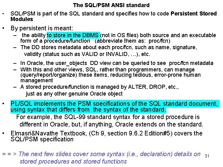The SQL/PSM ANSI standard • SQL/PSM is part of the SQL standard and specifies The SQL/PSM ANSI standard • SQL/PSM is part of the SQL standard and specifies