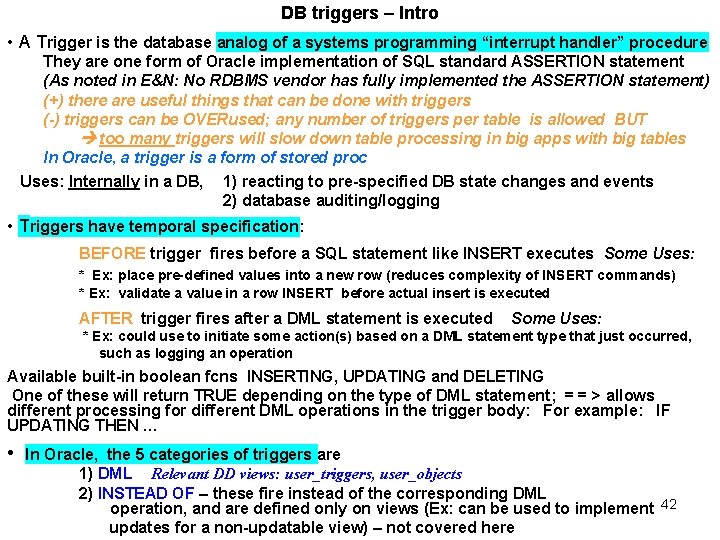 DB triggers – Intro • A Trigger is the database analog of a systems DB triggers – Intro • A Trigger is the database analog of a systems