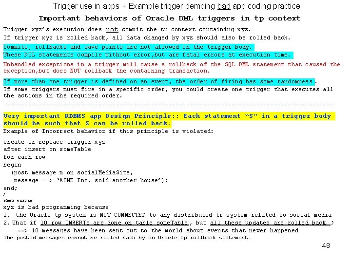 Trigger use in apps + Example trigger demoing bad app coding practice Important behaviors Trigger use in apps + Example trigger demoing bad app coding practice Important behaviors