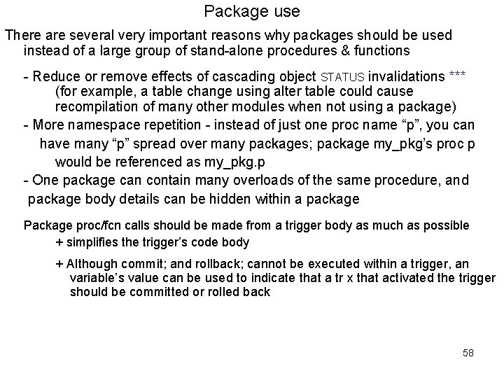 Package use There are several very important reasons why packages should be used instead Package use There are several very important reasons why packages should be used instead
