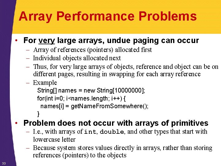 Array Performance Problems • For very large arrays, undue paging can occur – Array Array Performance Problems • For very large arrays, undue paging can occur – Array