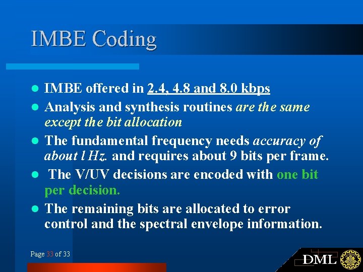 IMBE Coding l l l IMBE offered in 2. 4, 4. 8 and 8. IMBE Coding l l l IMBE offered in 2. 4, 4. 8 and 8.