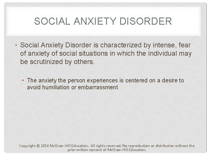 SOCIAL ANXIETY DISORDER • Social Anxiety Disorder is characterized by intense, fear of anxiety