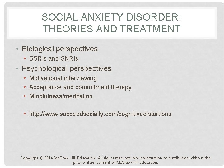 SOCIAL ANXIETY DISORDER: THEORIES AND TREATMENT • Biological perspectives • SSRIs and SNRIs •