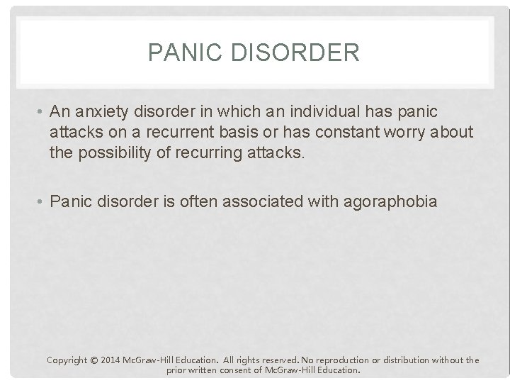 PANIC DISORDER • An anxiety disorder in which an individual has panic attacks on