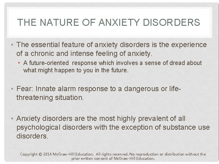 THE NATURE OF ANXIETY DISORDERS • The essential feature of anxiety disorders is the