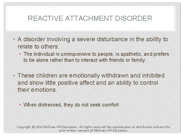 REACTIVE ATTACHMENT DISORDER • A disorder involving a severe disturbance in the ability to