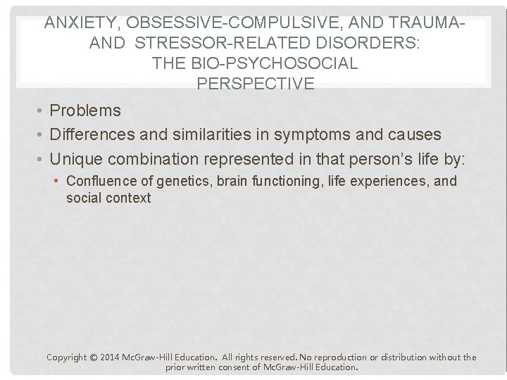 ANXIETY, OBSESSIVE-COMPULSIVE, AND TRAUMAAND STRESSOR-RELATED DISORDERS: THE BIO-PSYCHOSOCIAL PERSPECTIVE • Problems • Differences and