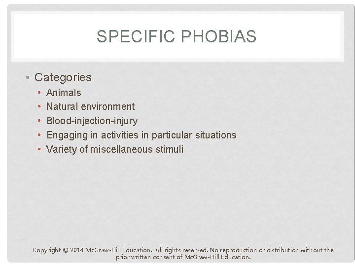 SPECIFIC PHOBIAS • Categories • • • Animals Natural environment Blood-injection-injury Engaging in activities