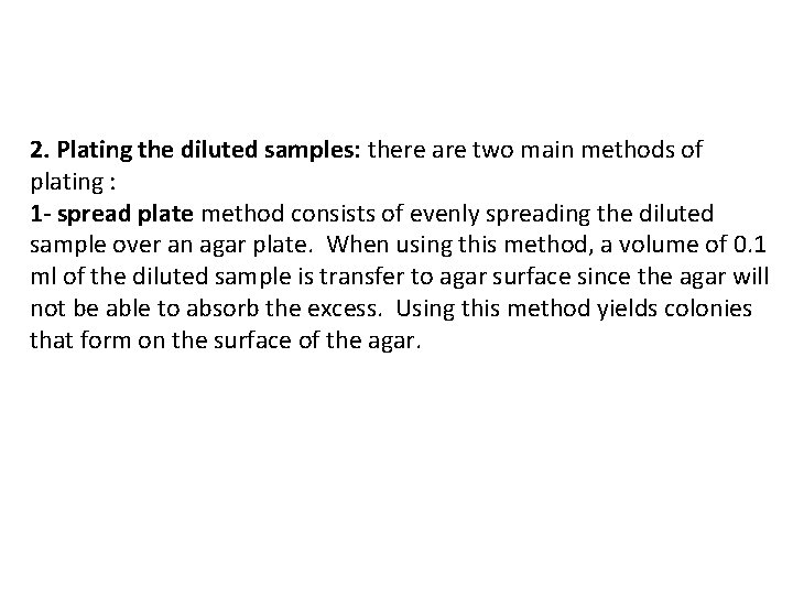 2. Plating the diluted samples: there are two main methods of plating : 1