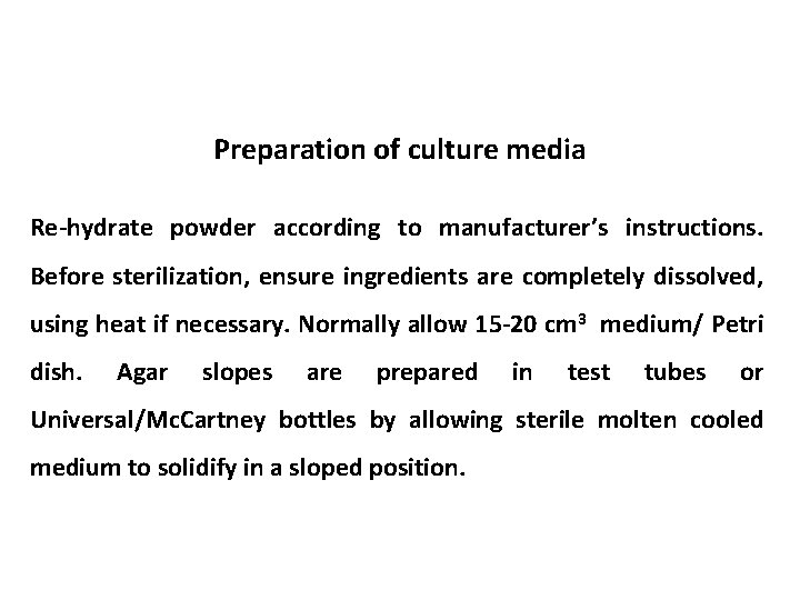 Preparation of culture media Re-hydrate powder according to manufacturer’s instructions. Before sterilization, ensure ingredients