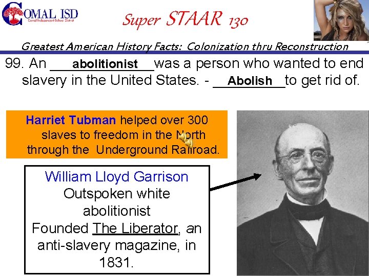 Super STAAR 130 Greatest American History Facts: Colonization thru Reconstruction abolitionist 99. An _______was