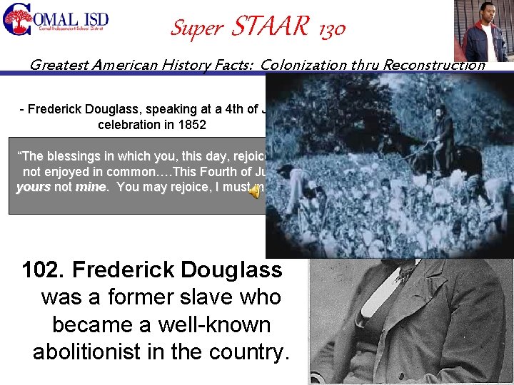 Super STAAR 130 Greatest American History Facts: Colonization thru Reconstruction - Frederick Douglass, speaking