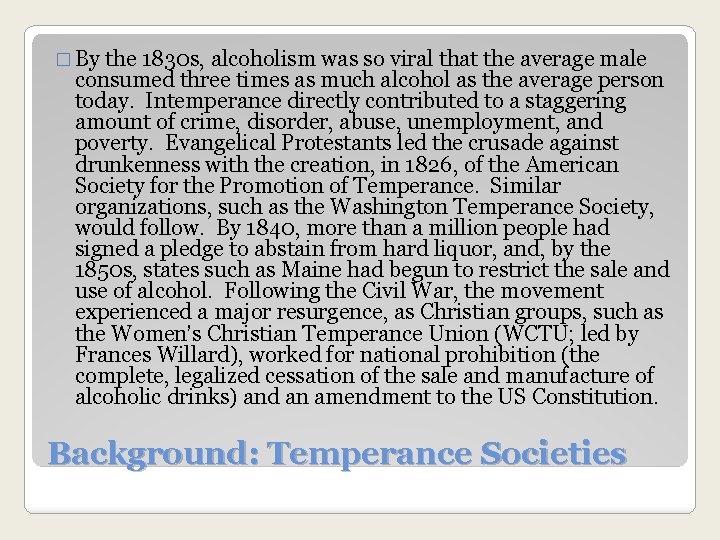 � By the 1830 s, alcoholism was so viral that the average male consumed