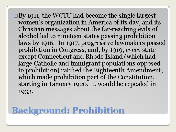 �By 1911, the WCTU had become the single largest women’s organization in America of