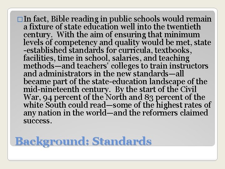�In fact, Bible reading in public schools would remain a fixture of state education