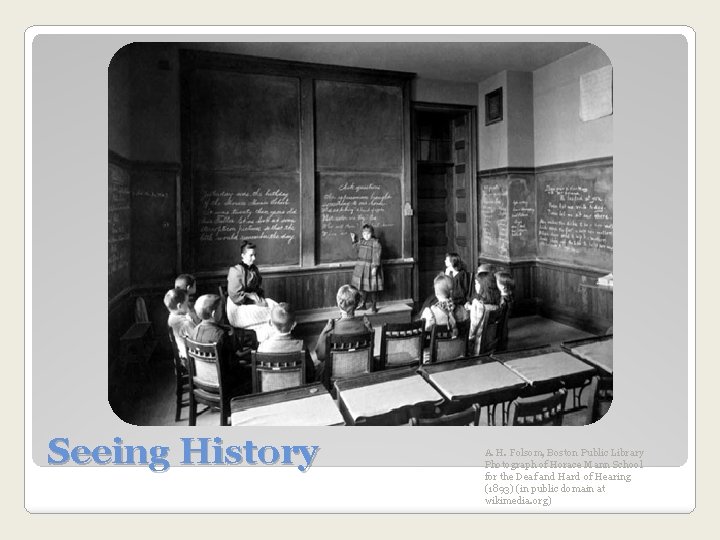 Seeing History A. H. Folsom, Boston Public Library Photograph of Horace Mann School for