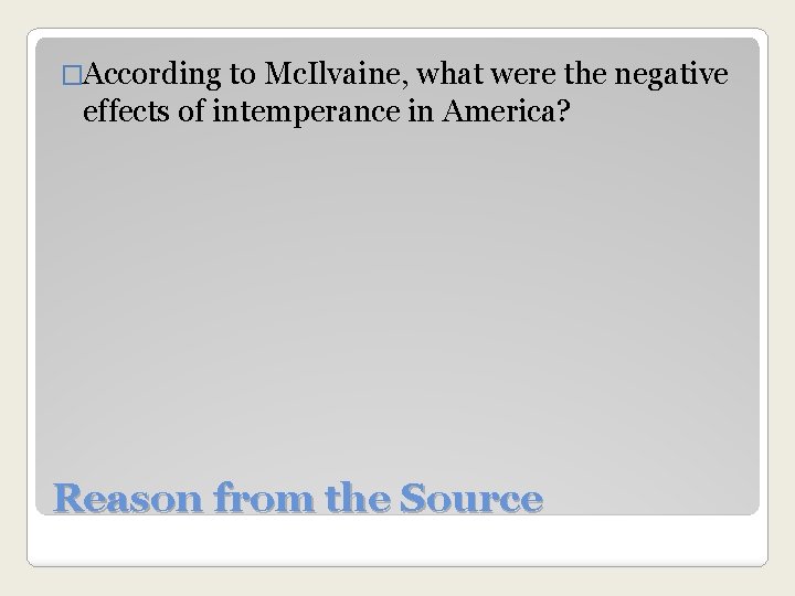 �According to Mc. Ilvaine, what were the negative effects of intemperance in America? Reason