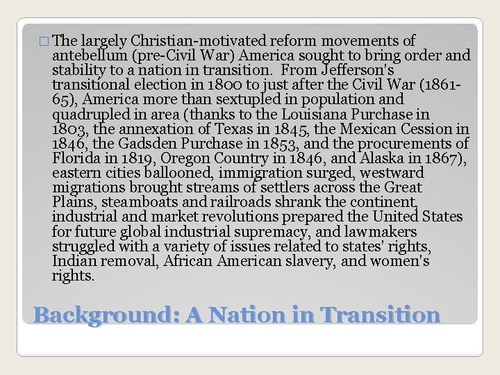 � The largely Christian-motivated reform movements of antebellum (pre-Civil War) America sought to bring