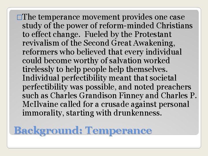 �The temperance movement provides one case study of the power of reform-minded Christians to