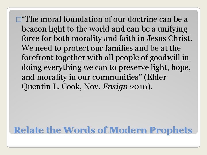 �“The moral foundation of our doctrine can be a beacon light to the world