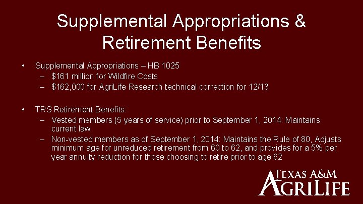 Supplemental Appropriations & Retirement Benefits • Supplemental Appropriations – HB 1025 – $161 million