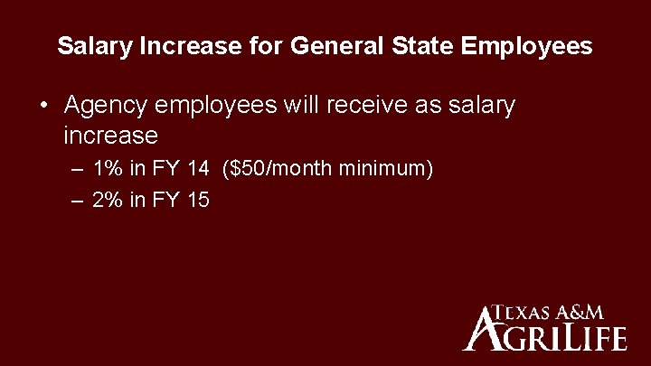 Salary Increase for General State Employees • Agency employees will receive as salary increase
