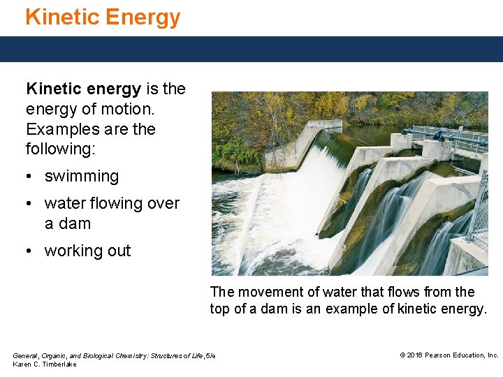 Kinetic Energy Kinetic energy is the energy of motion. Examples are the following: •