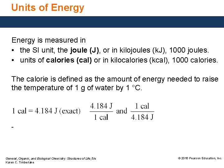 Units of Energy is measured in • the SI unit, the joule (J), or